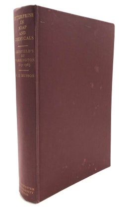 Item #H27521 Enterprise in Soap and Chemicals: Joseph Crosfield & Sons Limited, 1815-1965. A. E....
