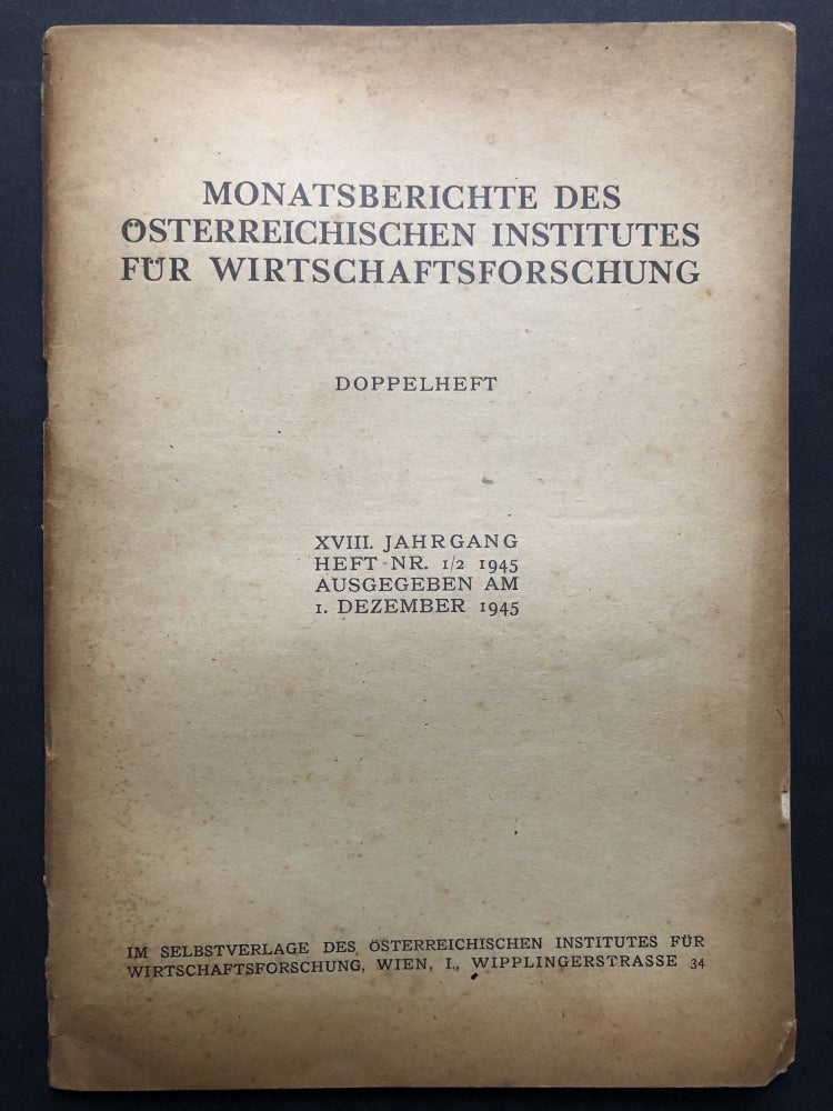 Item #H27550 Monatsberichte des Osterreichischen Institutes fur Wirtschaftsforschung, XVIII Jahrgang, Nr. 1/2, Dezember 1945. Franz Nemschak, Ernst John.