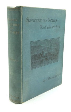 Item #H27552 Between the Ochils and Forth: a Description, Topographical and Historical of the...