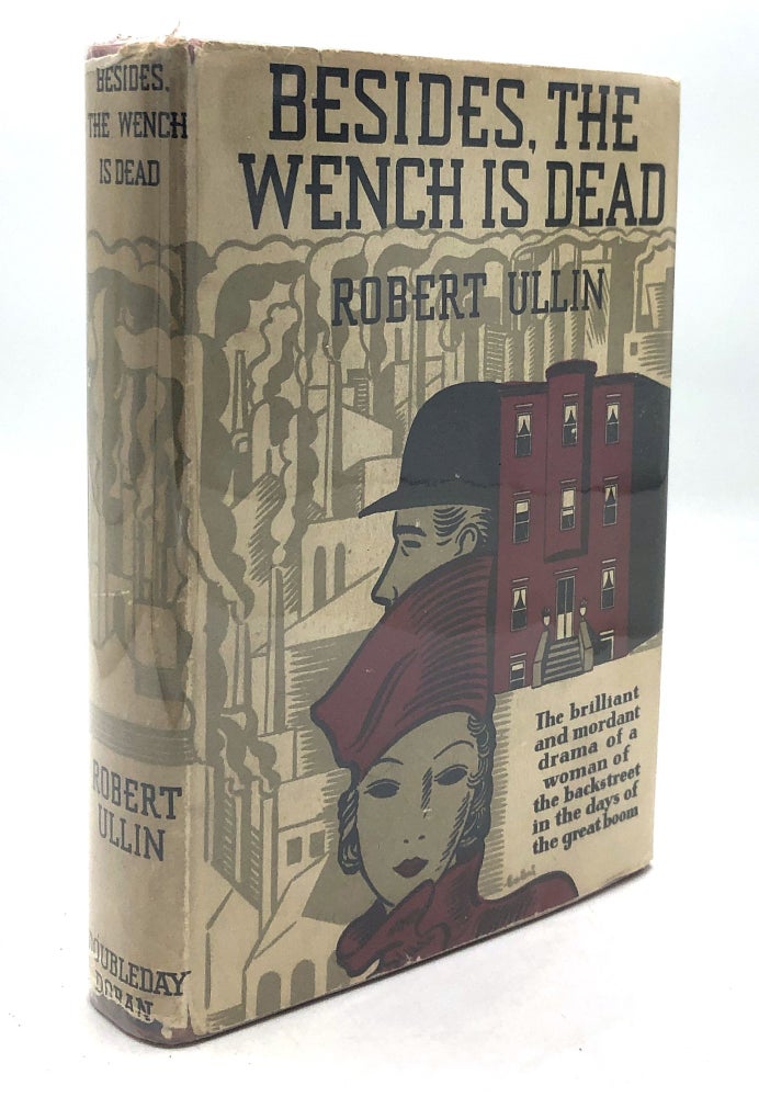 Item #H27587 Besides, the Wench is Dead. Robert Ullin.