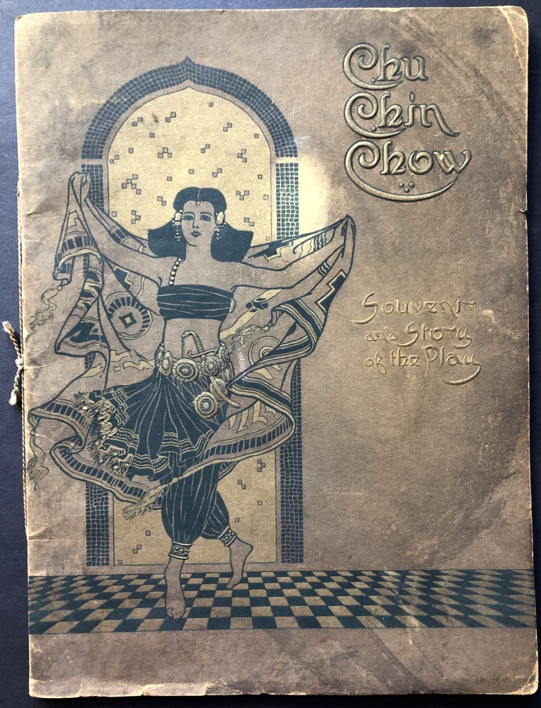 Item #H27673 William Elliott, F. Ray Comstock and Morris Gest present Chu Chin Chow. A Musical Tale of the East. Souvenir and Story of the Play Told by Oscar Asche set to music by Frederic Norton and staged by E. Lyall Swete. Oscar Asche.
