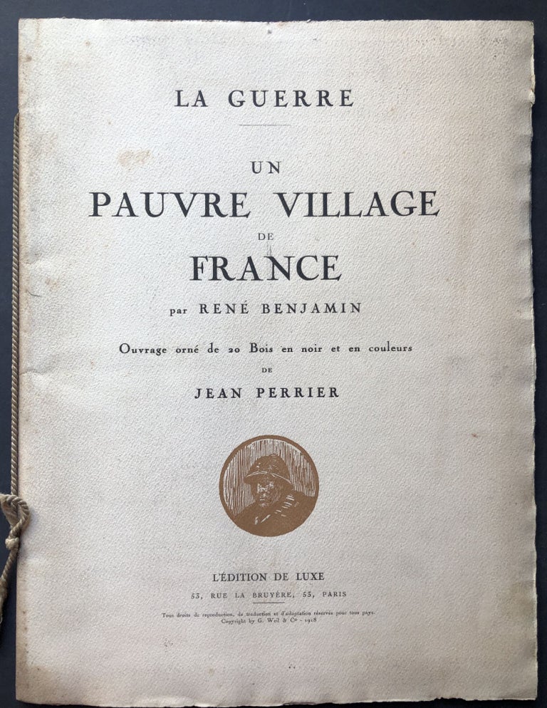 Item #H27675 La Guerre: Un Pauvre Village de France, with woodcuts in b/w and colors. Rene Benjamin, Jean Perrier.