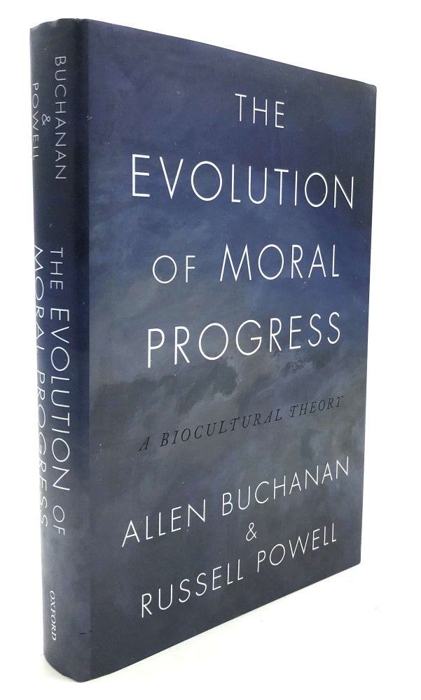 Item #H27813 The Evolution of Moral Progress, a Biocultural Theory - inscribed by Buchanan. Allen Buchanan, Russell Powell.