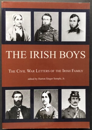 Item #H27832 The Irish Boys: The Civil War Letters of the Irish Family -- inscribed by editor....