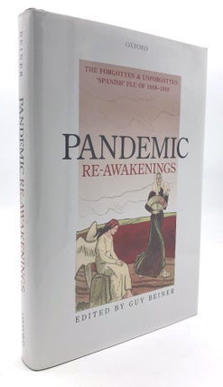 Item #H27856 Pandemic Re-Awakenings, the Forgotten & unforgotten 'Spanish' Flue of 1918-1919. Guy...