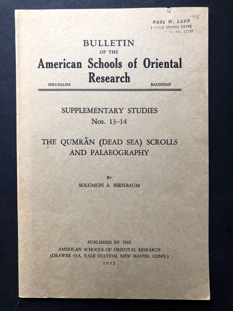 Item #H28213 The Qumran (Dead Sea) Scrolls and Palaeography [Bulletin of the American Schools of Oriental Research, Supplementary Studies nos. 13-14]. Solomon A. Birnbaum.