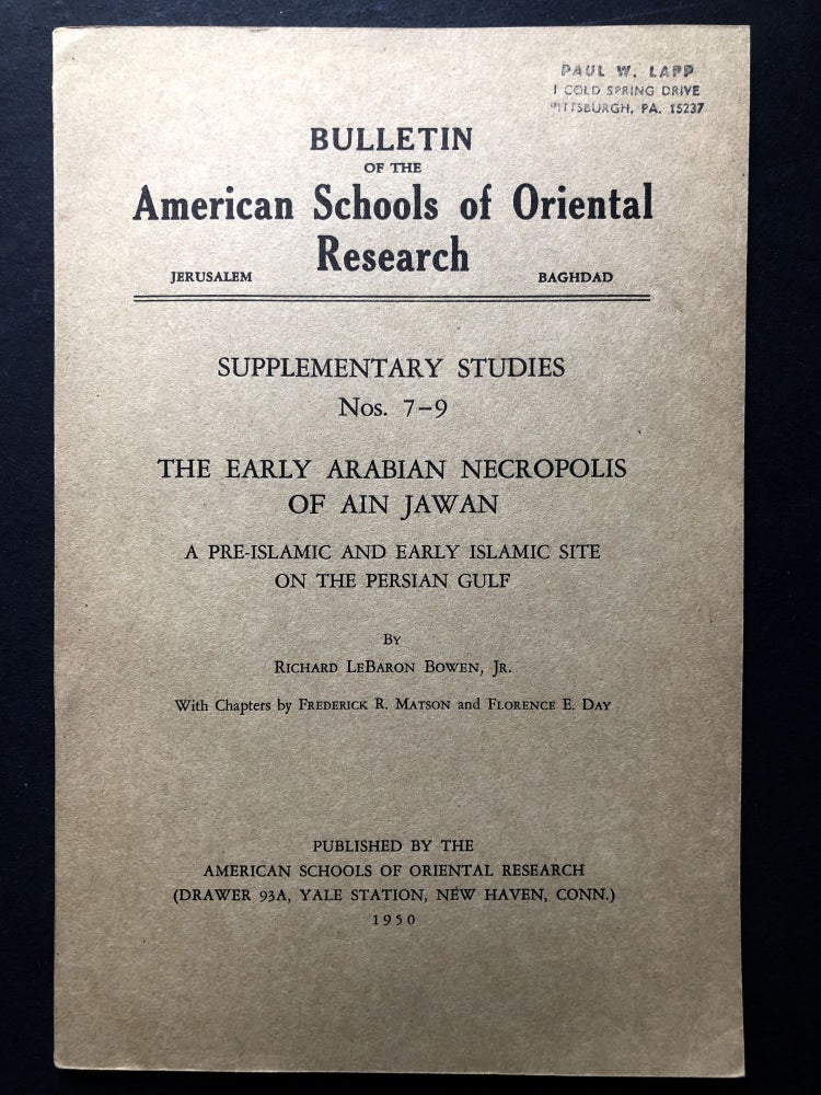 Item #H28215 The Early Arabian Necropolis of Ain Jawan... [Bulletin of the American Schools of Oriental Research, Supplementary Studies nos. 7-9]. Richard LeBaron Bowen.