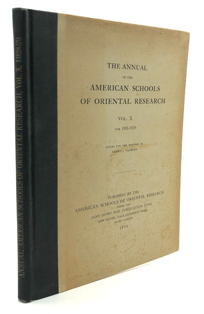 Item #H28235 The Annual of the American Schools of Oriental Research, Vol. X, 1928-1929. Henry J. Cadbury, George A. Barton, ed. Ephraim A. Speiser.