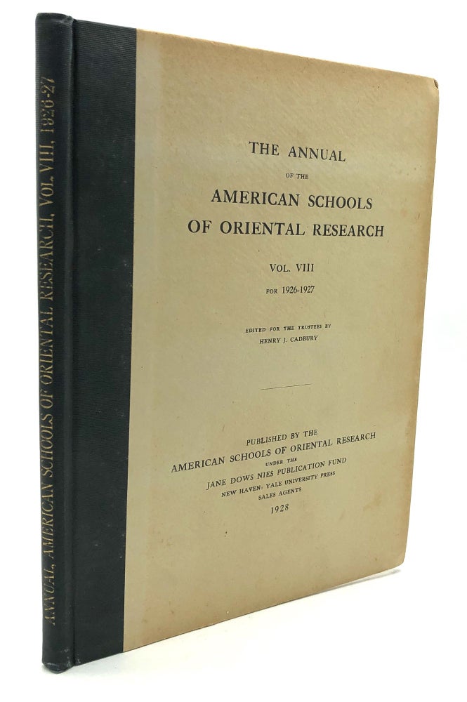 Item #H28237 The Annual of the American Schools of Oriental Research, Vol. VIII, 1926-1927. Henry J. Cadbury, George A. Barton, Warren J. Moulton, Raymond P. Dougherty, ed. Ephraim A. Speiser.