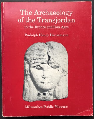 Item #H28256 The Archaeology of the Transjordan in the Bronze and Iron Ages INSCRIBED COPY....