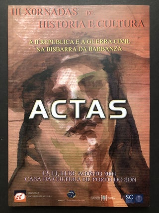 Item #H28438 ACATAS ((2005): III Xornadas de Historia e Cultura; A II Republica e a Guerra Civil...