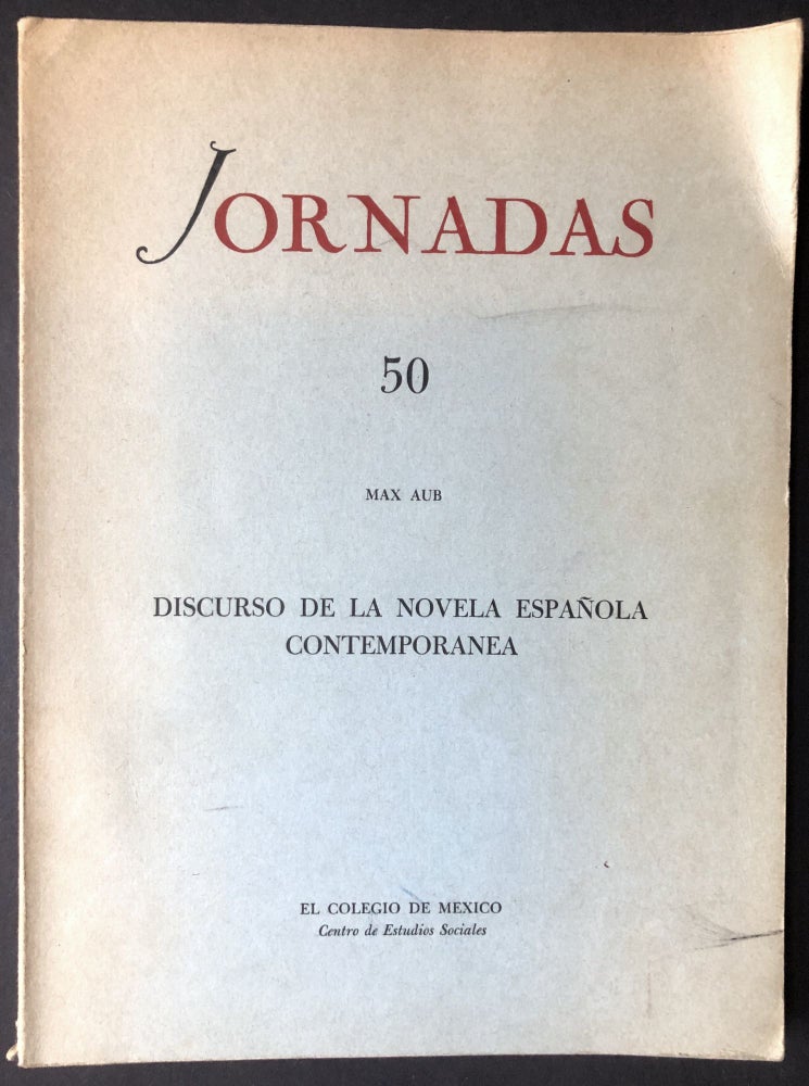 Item #H28457 Discurso De La Novela Española Contemporánea. Jornadas 50 (1945), inscribed by author. Max Aub.