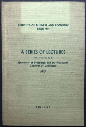 Item #H28650 A Series of Lectures, 1953, Institute of Business and Economic Problems, sponsored...