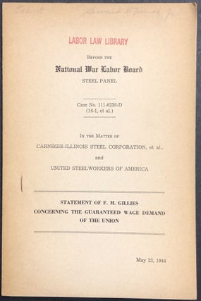 Item #H28746 1944 Statement [of Gillies] before the National War Labor Board, Steel Panel, in the...
