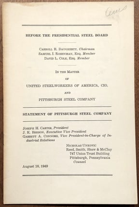 Item #H28796 1949 Statement of Pittsburgh Steel Company in the matter of United Steelworkers of...
