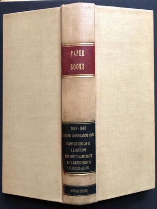 1943-1946 large bound volume of printed briefs, petitions, evidence, etc. for several industrial labor legal disputes in Pittsburgh and western Pennsylvania