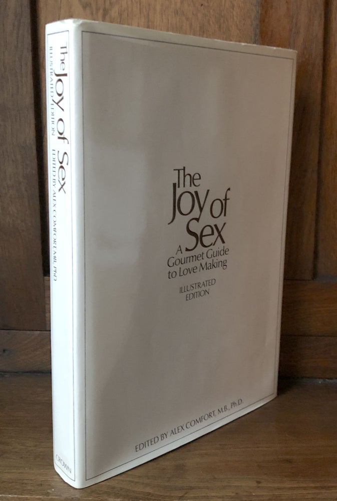 Item #H28851 The Joy of Sex: A Gourmet Guide to Love Making. Alex Comfort, ed.