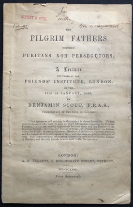 Item #H28858 The Pilgrim Fathers, Neither Puritans Nor Persecutors: a Lecture Delivered at the...