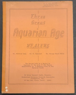 Item #H28944 Three Great Aquarian Age Healers: Dr. William Lang, Dr. S. Pancoast, Dr. George...