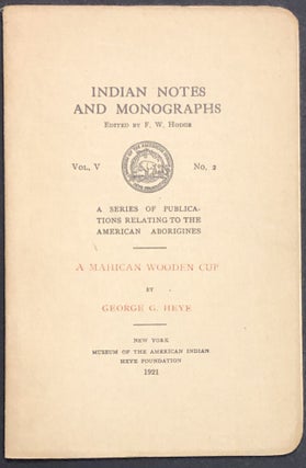 Item #H28973 A Mahican Wooden Cup. George G. Heye
