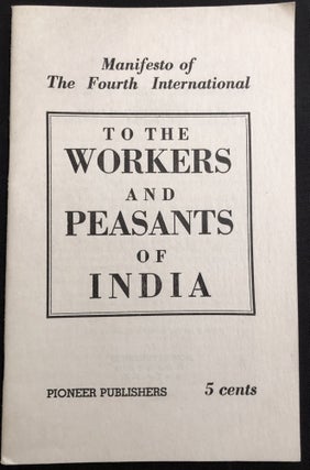 Item #H29021 To the Workers and Peasants of India: Manifesto of the Fourth International. Fourth...