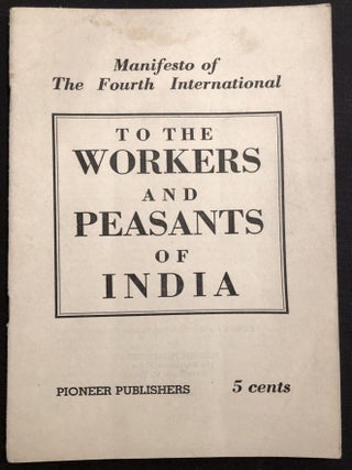 Item #H29022 To the Workers and Peasants of India: Manifesto of the Fourth International. Fourth...