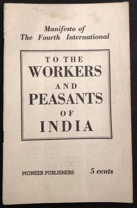 Item #H29022 To the Workers and Peasants of India: Manifesto of the Fourth International. Fourth...