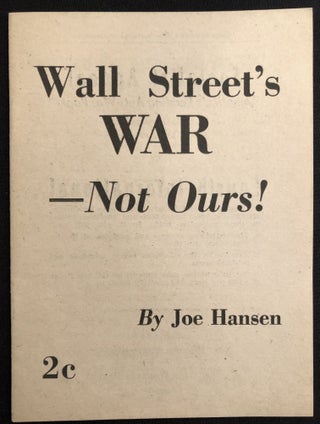 Item #H29027 Wall Street's War -- Not Ours! Joe Hansen