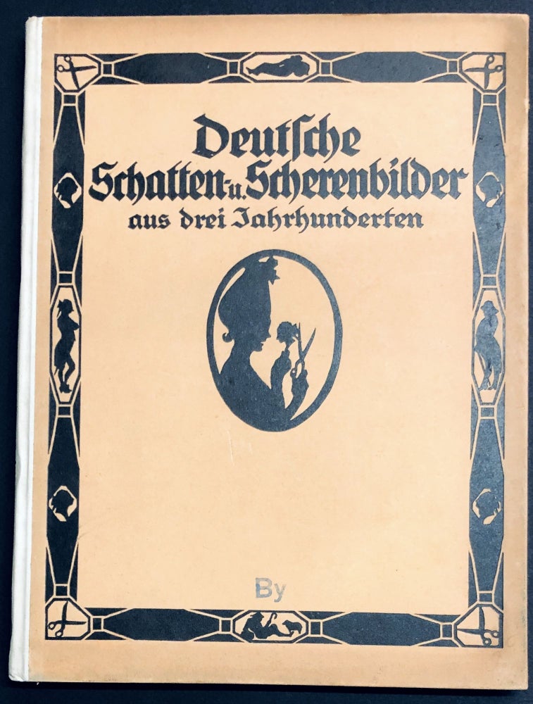 Item #H29137 (Silhouettes) Deutsche Schatten und Scherenbilder aus drei Jahunderten. Martin Knapp.