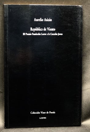 Item #H29287 Republica de Viento, signed; Premio Internacional de Poesia Fundacion Loewe a la...