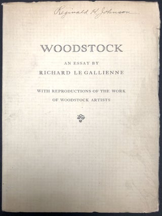 Item #H29314 Woodstock: An Essay. With Reproductions Of The Work Of Woodstock Artists. Richard Le...