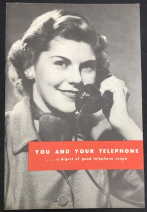 Item #H29354 You and Your Telephone...a digest of good telephone usage. Bell Telephone of...