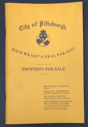Item #H29469 1987 edition of City of Pittsburgh Property for Sale: Have We Got A Deal For You!...