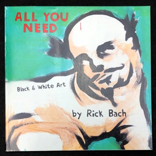 Item #H29501 All You Need: Black & White Art. Rick Bach