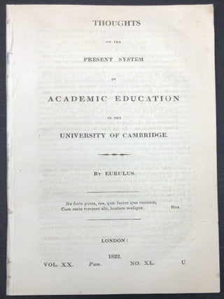 Item #H29705 Thoughts on the Present System of Academic Education in the University of Cambridge...