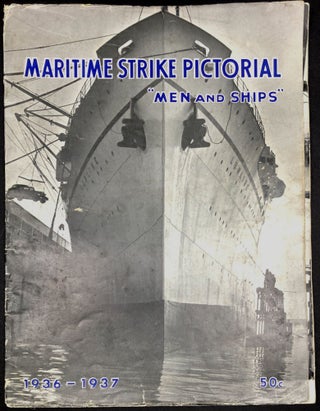 Item #H29713 Maritime Strike Pictorial, "Men and Ships" 1936-1937. E. T. ed. Otto Hagel Jeffress,...