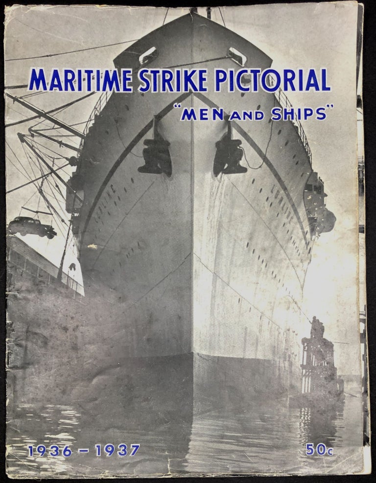 Item #H29713 Maritime Strike Pictorial, "Men and Ships" 1936-1937. E. T. ed. Otto Hagel Jeffress, photographer.
