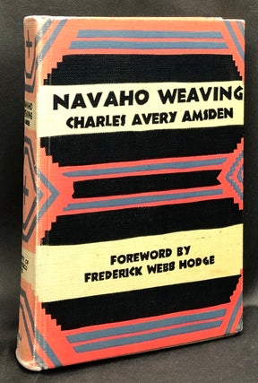 Item #H29737 Navaho Weaving: Its Technic and History. Charles Avery Amsden