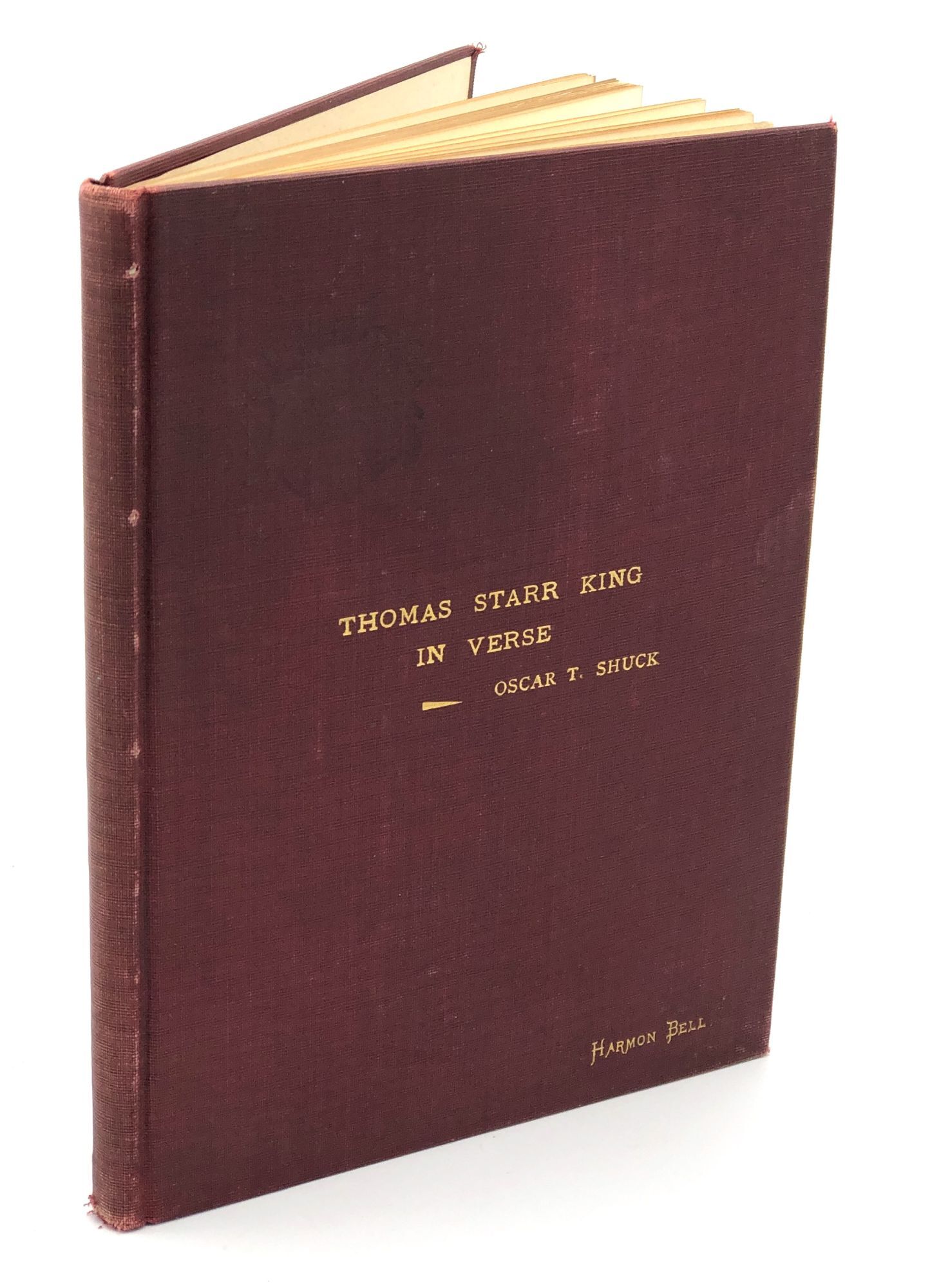 Thomas Starr King in Verse -- Harmon Bell's copy | Oscar T. Shuck ...
