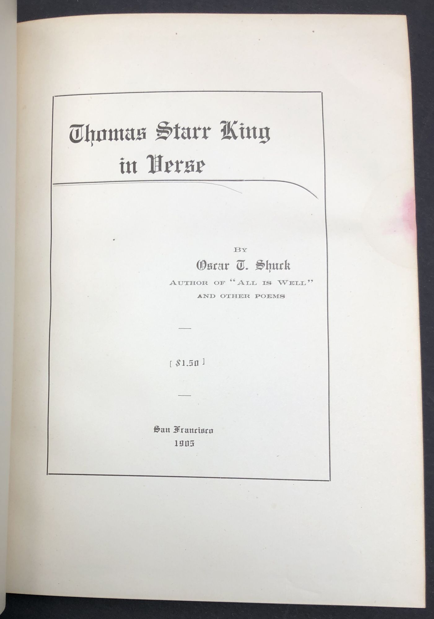 Thomas Starr King in Verse -- Harmon Bell's copy | Oscar T. Shuck ...