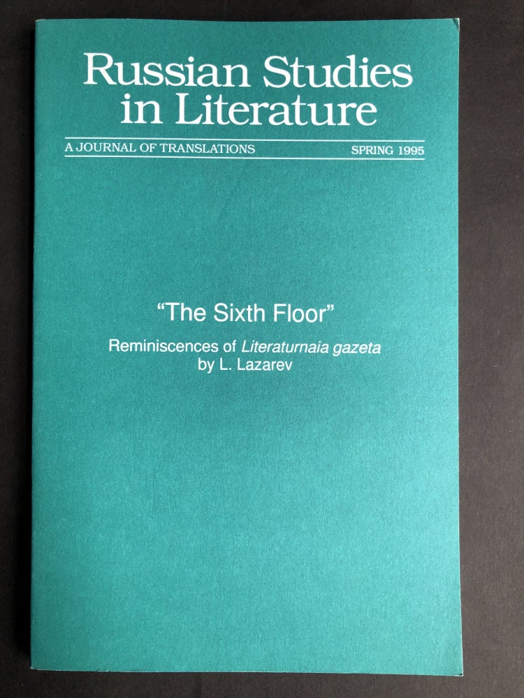 Item #H30055 "The Sixth Floor" Reminiscences of Literaturnaia gazeta: Russian Studies in Literature, Winter 1994-95. L. Lazarev.