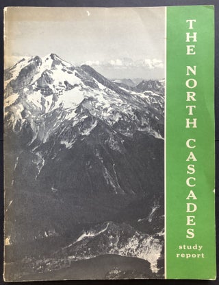 Item #H30087 The North Cascades Study Report, a report to the Secretary of the Interior...(1965)....