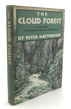 Item #H30115 The Cloud Forest: A Chronicle of the South American Wilderness. Peter Matthiessen