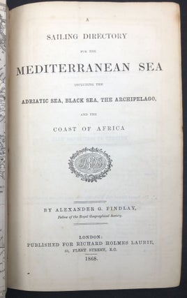 A Sailing Directory for the Mediterranean Sea including the Adriatic Sea, Black Sea, The Archipelago, and the Coast of Africa