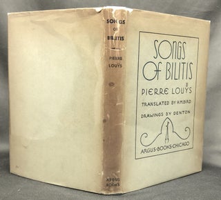 Item #H30130 Songs of Bilitis (1931, in dust jacket). Pierre Louys, Denton, H. M. Bird
