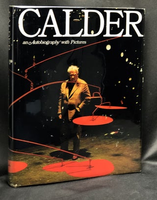 Item #H30155 An Autobiography with Pictures -- inscribed by Calder. Alexander Calder