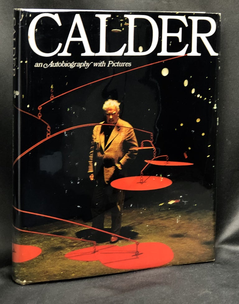 Item #H30155 An Autobiography with Pictures -- inscribed by Calder. Alexander Calder.