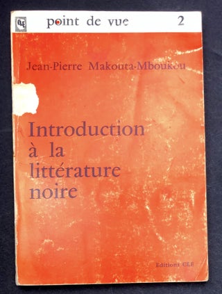 Item #H30372 Introduction à la littérature noire. Jean-Pierre Makouta-Mboukou
