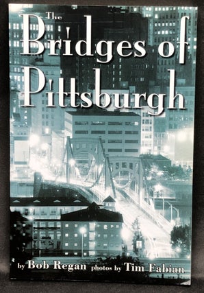 Item #H30374 The Bridges of Pittsburgh -- signed by both and inscribed to Franklin Toker & his...