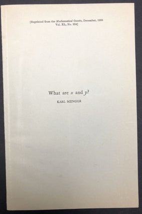 Item #H30449 What are x and y? 1956 offprint, Adolf Grunbaum collection. Karl Menger